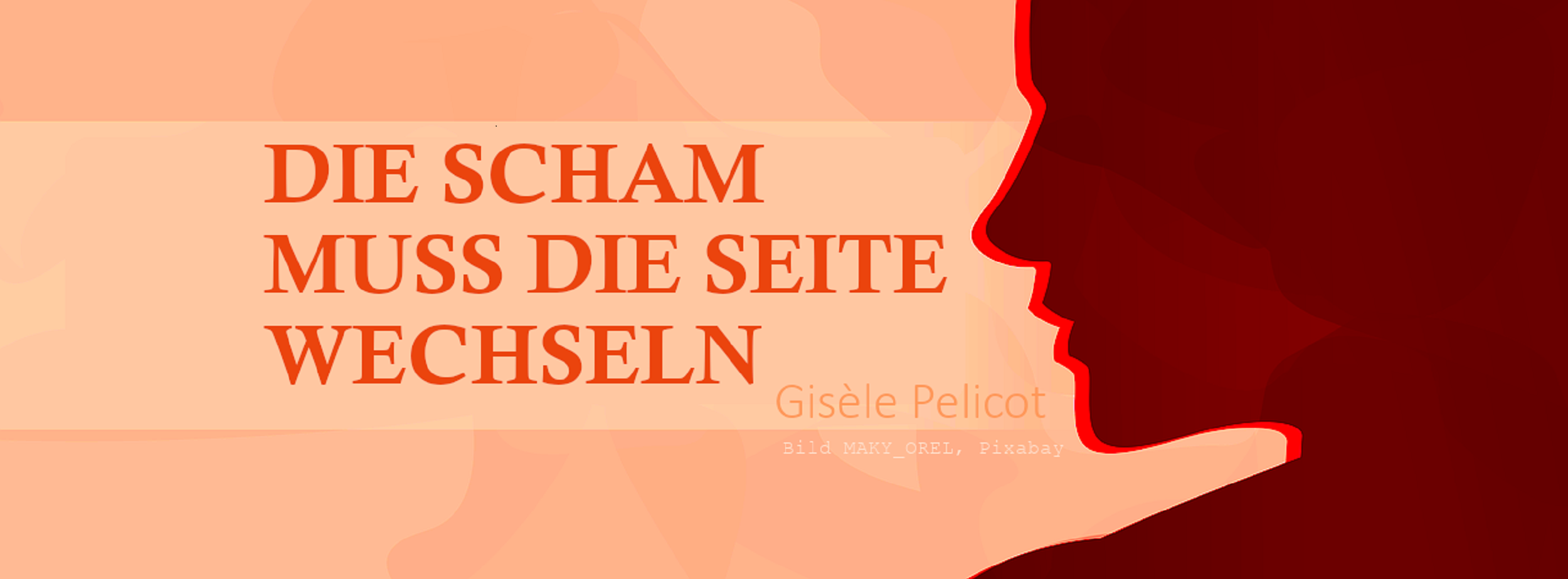 Seitliche Silhouette eines Frauenkopfes, daneben der Schriftzug "Die Scham muss die Seite wechseln"